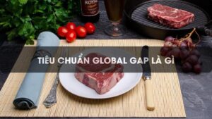 tieu chuan global gap la gi, chi phi chung nhan global gap