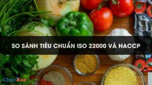 so sanh iso 22000 va haccp, so sanh haccp va iso 22000